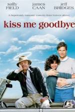 Watch Kiss Me Goodbye Vodly