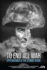 Watch To End All War: Oppenheimer & the Atomic Bomb Vodly