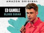 Watch Ed Gamble: Blood Sugar Vodly