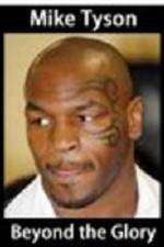 Watch Mike Tyson Beyond the glory Vodly