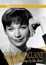 Watch Shirley MacLaine: Kicking Up Her Heels Vodly