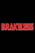 Watch Brakeless Vodly