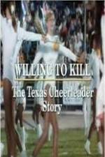 Watch Willing to Kill The Texas Cheerleader Story Vodly