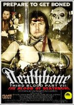 Watch Deathbone, Third Blood Part VII: The Blood of Deathbone Vodly