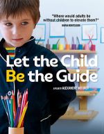 Watch Let the Child Be the Guide Vodly