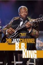 Watch The Jazz Channel Presents B.B. King Vodly