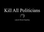 Watch Kill All Politicians Vodly