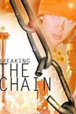 Watch Breaking the Chain Vodly