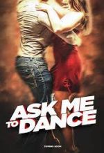 Watch Ask Me to Dance Vodly