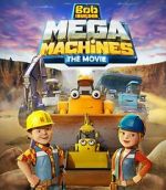 Watch Bob the Builder: Mega Machines - The Movie Vodly