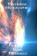 Watch National Geographic Alien Fireballs Vodly