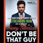 Watch Kenny Sebastian: Don\'t Be That Guy Vodly