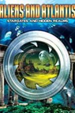 Watch Aliens and Atlantis: Stargates and Hidden Realms Vodly