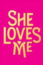 Watch She Loves Me Vodly