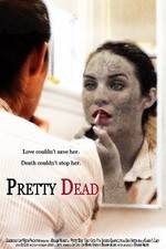 Watch Pretty Dead Vodly