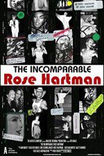 Watch The Incomparable Rose Hartman Vodly