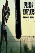 Watch Prison Fighters: Five Rounds to Freedom Vodly