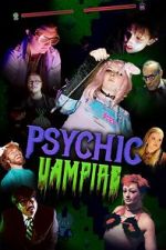 Watch Psychic Vampire Vodly