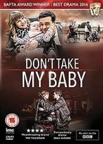 Watch Don't Take My Baby Vodly