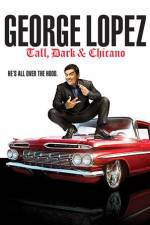 Watch George Lopez Tall Dark & Chicano Vodly