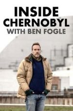 Watch Inside Chernobyl with Ben Fogle Vodly