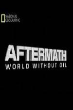 Watch National Geographic Aftermath World Without Oil Vodly