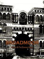 Watch Broadmoor: A History of the Criminally Insane Vodly