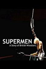 Watch Supermen: A Story of British Wrestlers Vodly