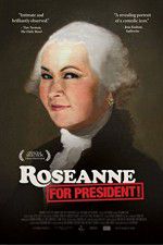 Watch Roseanne for President Vodly