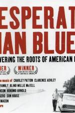 Watch Desperate Man Blues Vodly