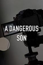 Watch A Dangerous Son Vodly