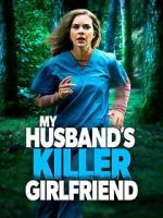 Watch My Husband\'s Killer Girlfriend Vodly