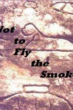 Watch As Not to Fly the Smoke Vodly