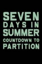 Watch Seven Days in Summer: Countdown to Partition Vodly