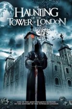 Watch The Haunting of the Tower of London Vodly