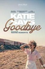Watch Katie Says Goodbye Vodly