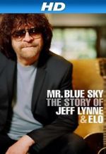 Watch Mr Blue Sky: The Story of Jeff Lynne & ELO Vodly