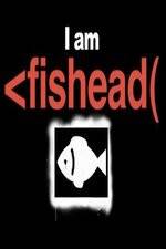 Watch I Am Fishead Vodly