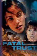 Watch Fatal Trust Vodly