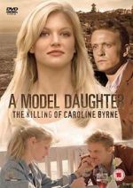 Watch A Model Daughter: The Killing of Caroline Byrne Vodly