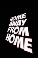 Watch Home Away from Home Vodly