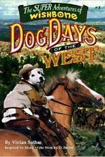 Watch Wishbone's Dog Days of the West Vodly