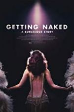 Watch Getting Naked: A Burlesque Story Vodly