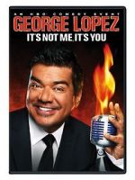 Watch George Lopez: It\'s Not Me, It\'s You Vodly