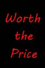 Watch Worth the Price Vodly