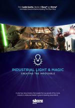 Watch Industrial Light & Magic: Creating the Impossible Vodly