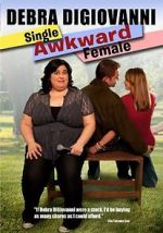 Watch Debra Digiovanni: Single, Awkward, Female Vodly