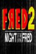 Watch Fred 2 Night of the Living Fred Vodly