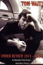 Watch Tom Waits - Under Review: 1971-1982 Vodly