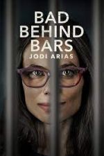 Watch Bad Behind Bars: Jodi Arias Vodly